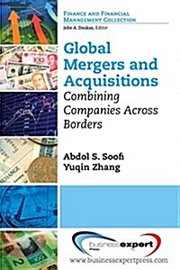 Global Mergers and Acquisitions: Combining Companies Across Borders (Paperback)