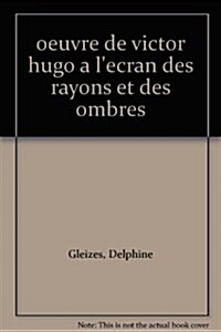 LOeuvre De Victor Hugo a LEcran (Hardcover)