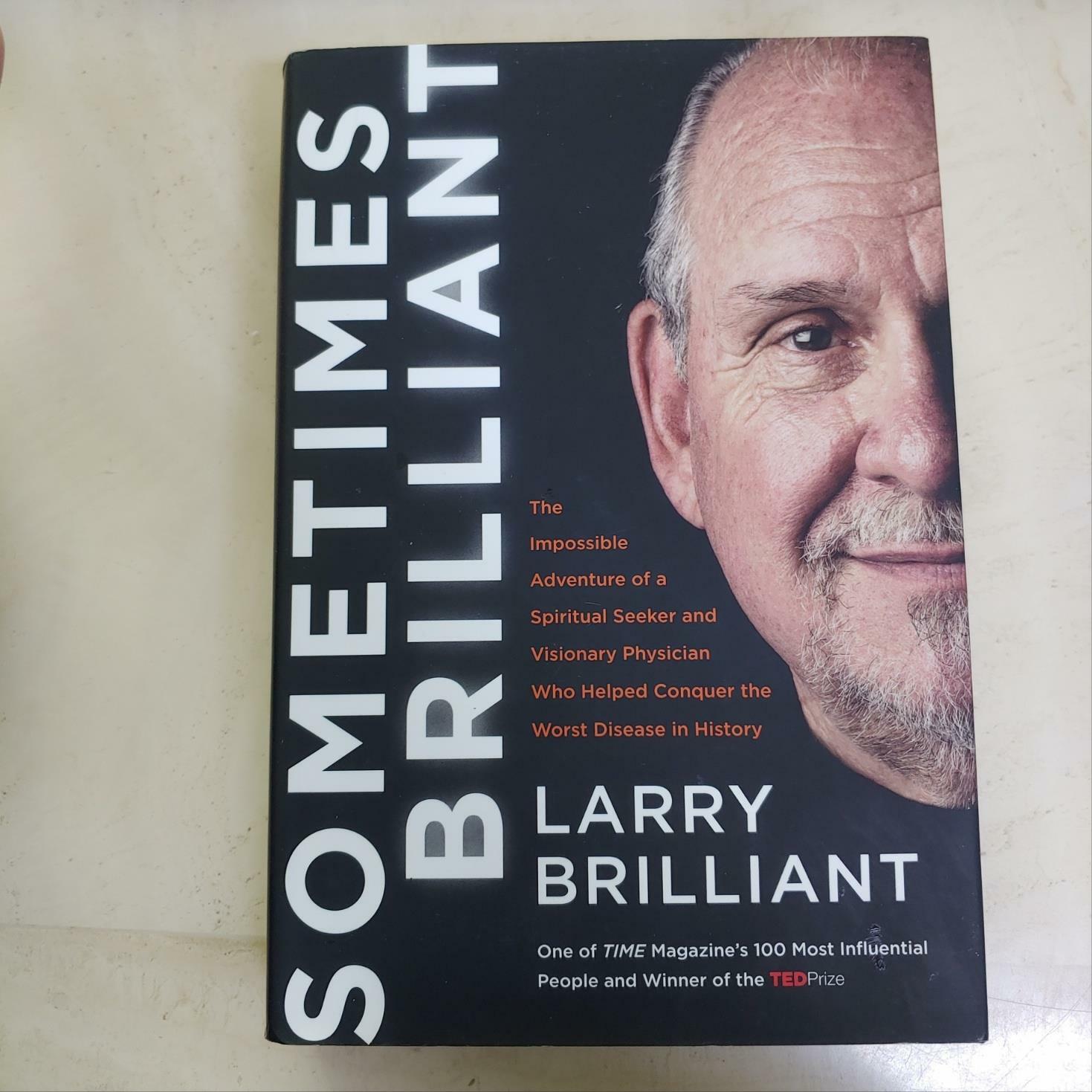 [중고] Sometimes Brilliant: The Impossible Adventure of a Spiritual Seeker and Visionary Physician Who Helped Conquer the Worst Disease in History (Hardcover)