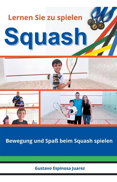 Lernen Sie zu spielen Squash Bewegung und Spa?beim Squash spielen (Paperback)