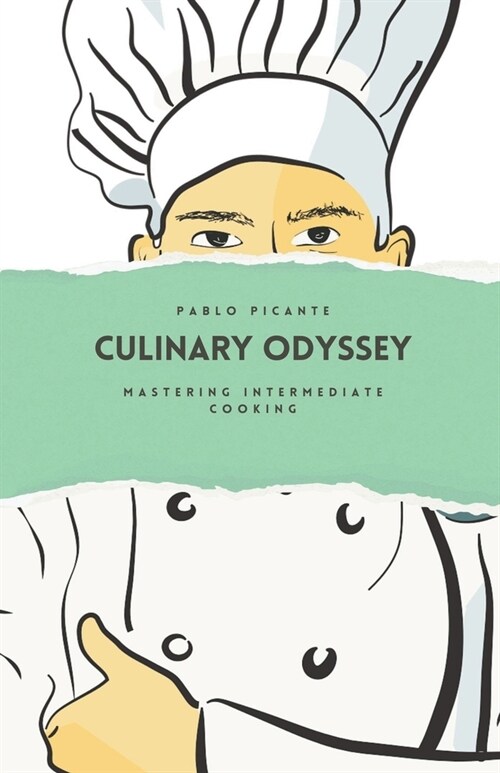 Culinary Odyssey: Mastering Intermediate Cooking (Paperback)