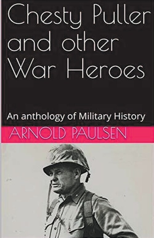 Chesty Puller and other War Heroes (Paperback)
