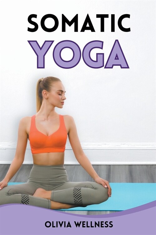 Somatic Yoga (Paperback)