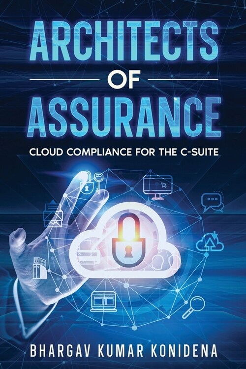 Architects of Assurance: Cloud Compliance for the C-Suite (Paperback)