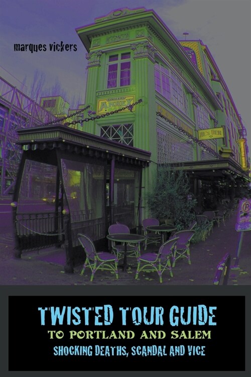 Twisted Tour Guide to Portland and Salem (Paperback)