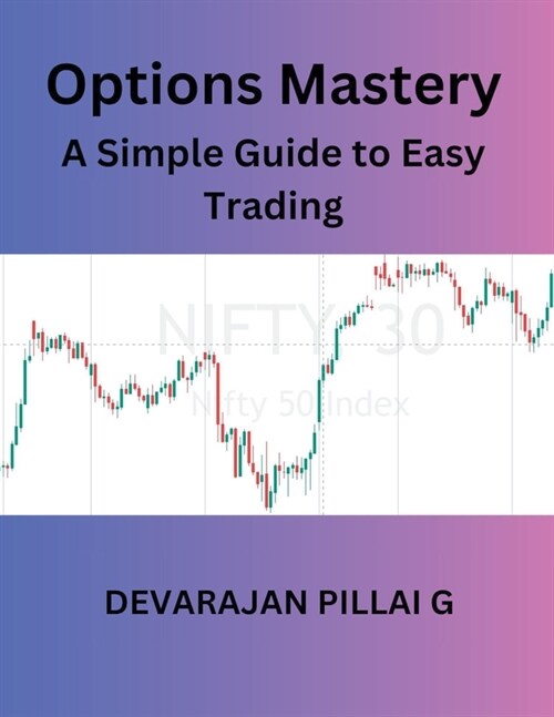 Options Mastery: A Simple Guide to Easy Trading (Paperback)
