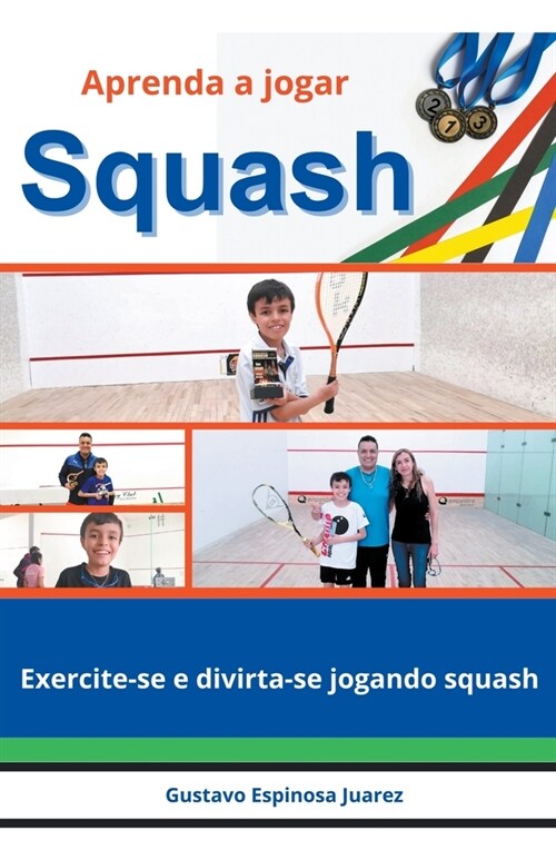 Aprenda a jogar Squash Exercite-se e divirta-se jogando squash (Paperback)
