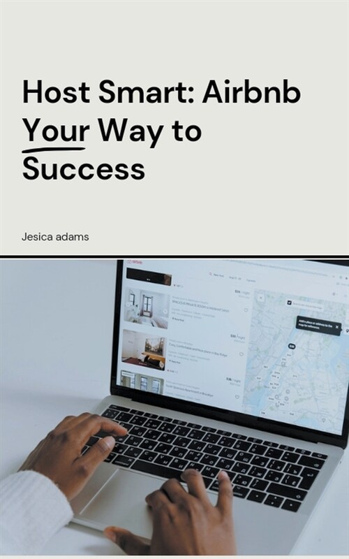 Host Smart: Airbnb Your Way to Success (Paperback)