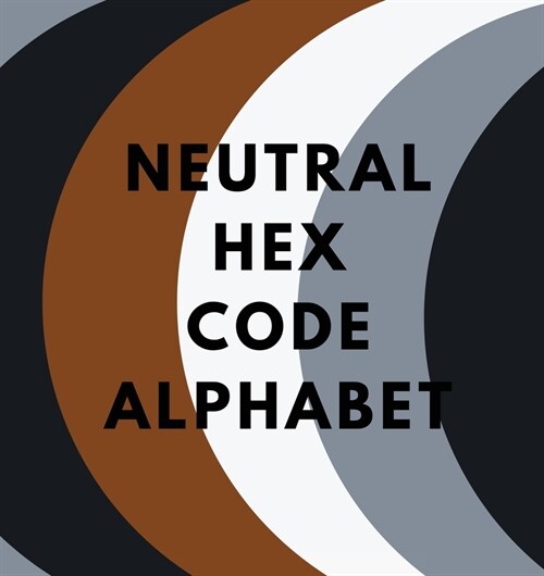 Neutral Hex Code Alphabet (Paperback)