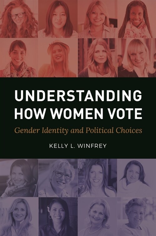 Understanding How Women Vote: Gender Identity and Political Choices (Paperback)
