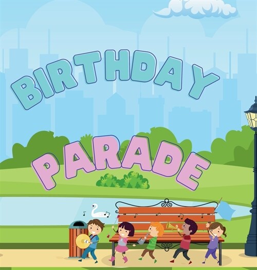 Birthday Parade: A Happy Birthday Rhyme (Hardcover)