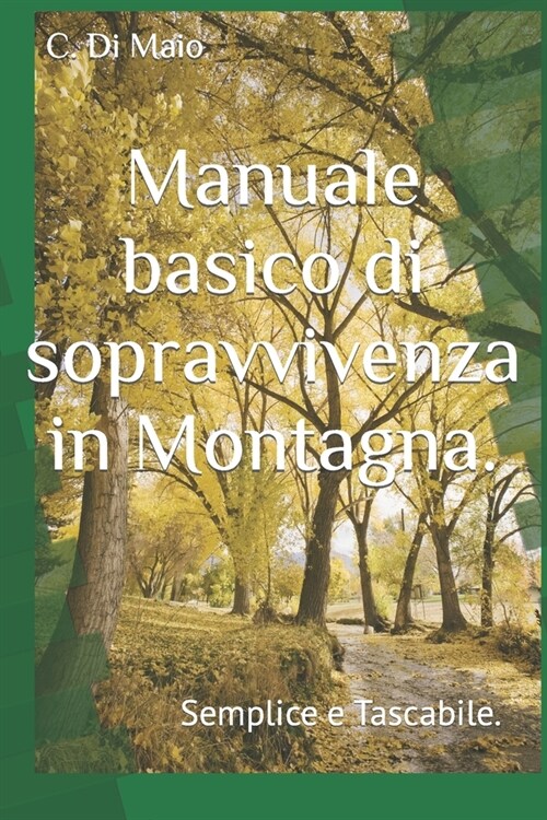 Manuale basico di sopravvivenza in Montagna.: Semplice e Tascabile. (Paperback)