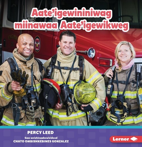 Aateigewininiwag Miinawaa Aateigewikweg (Firefighters) (Paperback)