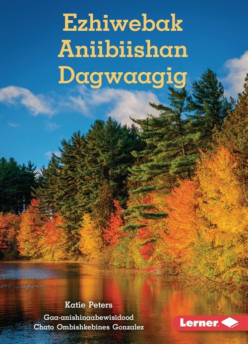 Ezhiwebak Aniibiishan Dagwaagig (Trees in Fall) (Paperback)