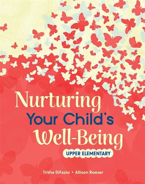 Nurturing Your Childs Well-Being: Upper Elementary (Paperback)