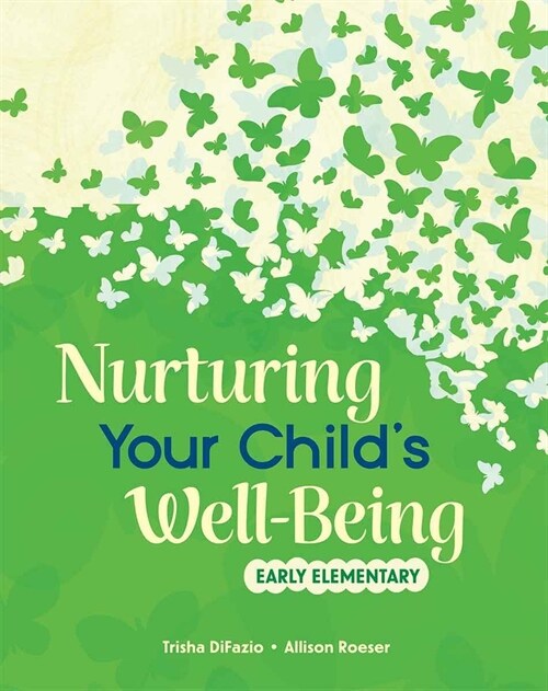 Nurturing Your Childs Well-Being: Early Elementary (Paperback)