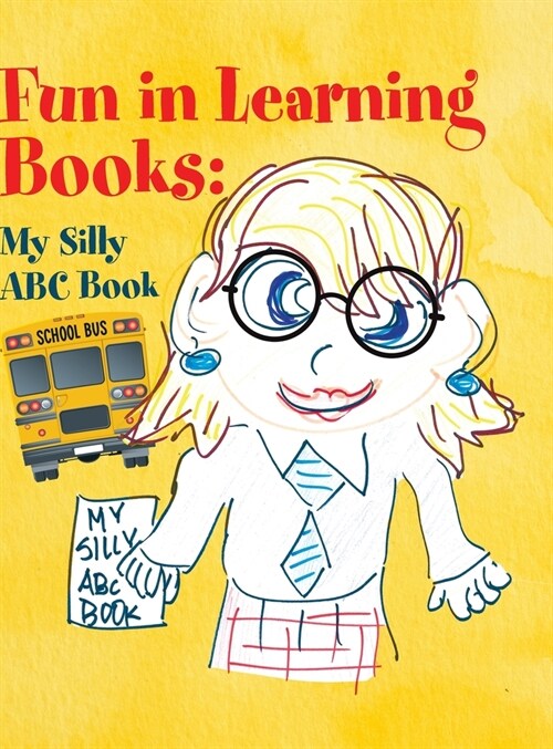 Fun in Learning Books: My Silly ABC Book (Hardcover)