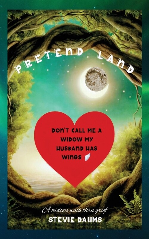 Pretend Land: A Widows Walk Through Grief (Paperback)