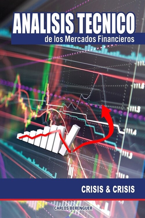 Analisis tecnico de los Mercados Financieros: Crisis & Crisis (Paperback)