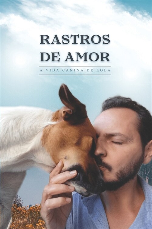 Rastros de Amor: A Vida Canina de Lola (Paperback)