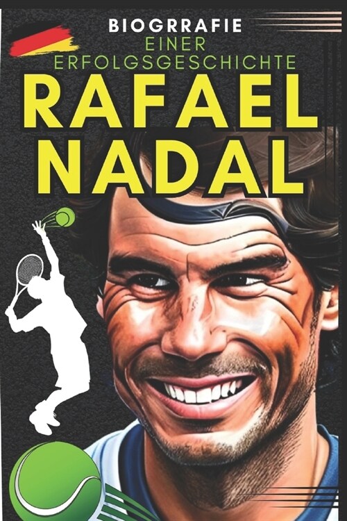 Rafael Nadal: Biografie einer erfolgsgeschichte (Paperback)