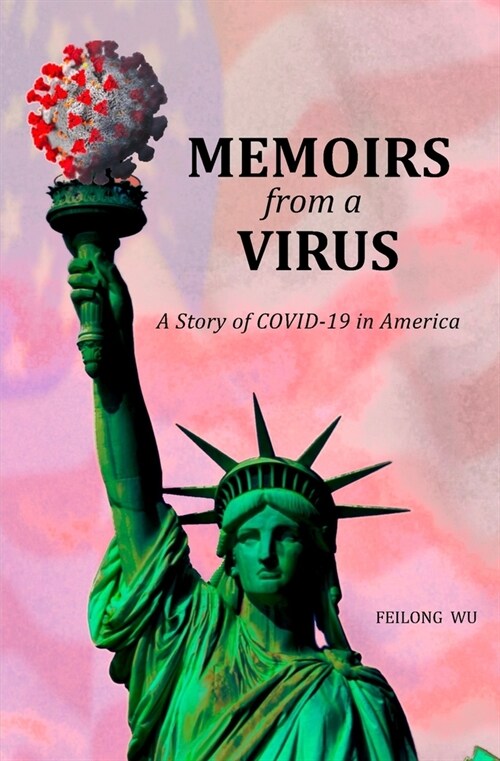Memoirs from a Virus: A Story of Covid-19 in America (Paperback)