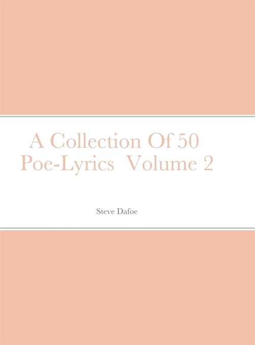 A Collection Of 50 Poe-Lyrics Volume 2 (Hardcover)