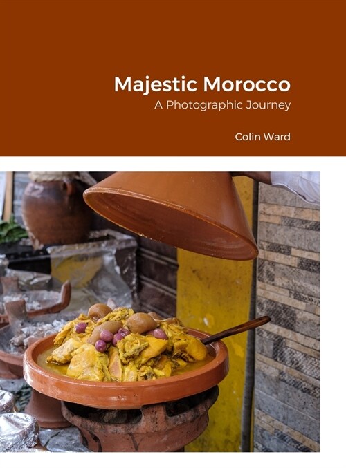 Majestic Morocco: A Photographic Journey (Hardcover)