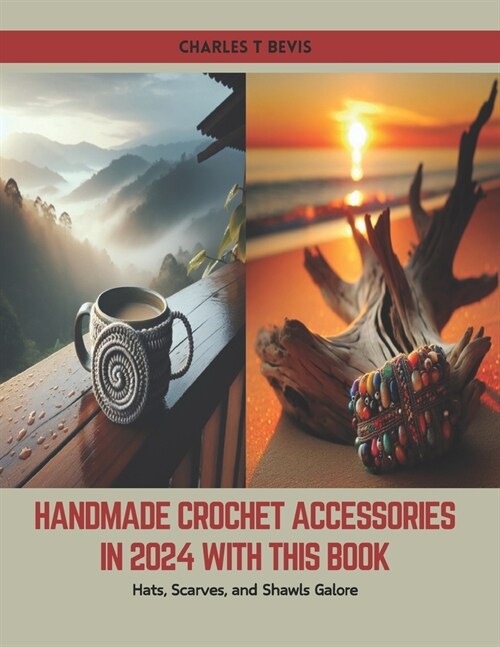 Handmade Crochet Accessories in 2024 with this Book: Hats, Scarves, and Shawls Galore (Paperback)