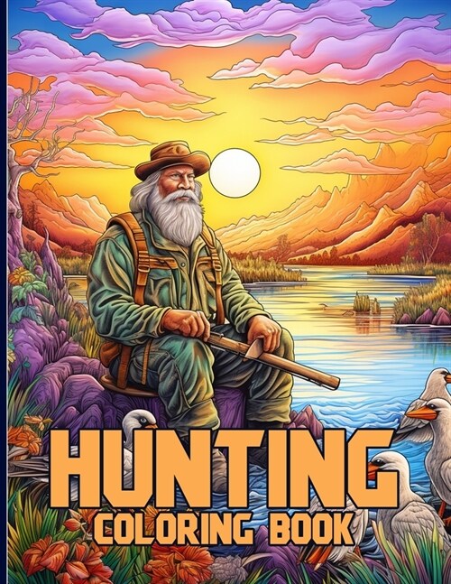 Hunting Coloring Book: Captivating Hunting Scenes Coloring Pages For Color & Relaxation (Paperback)