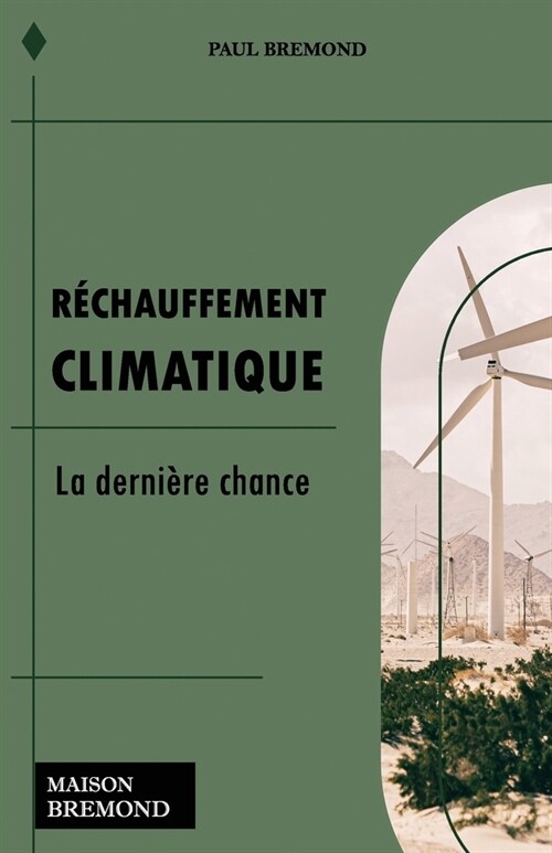 R?hauffement climatique: La derni?e chance (Paperback)