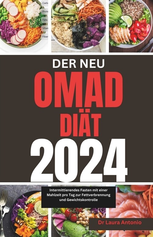 Die Neue Omad-Di? 2024: Intermittierendes Fasten mit einer Mahlzeit pro Tag zur Fettverbrennung und Gewichtskontrolle (Paperback)