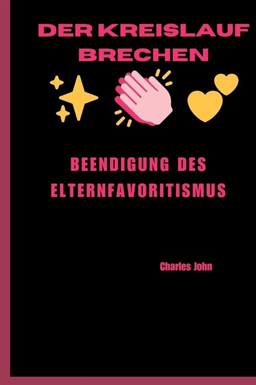 Der Kreislauf brechen: Beendigung des Elternfavoritismus (Paperback)