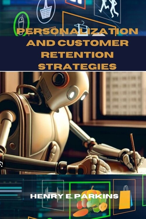Personalization and Customer Retention Strategies (Paperback)
