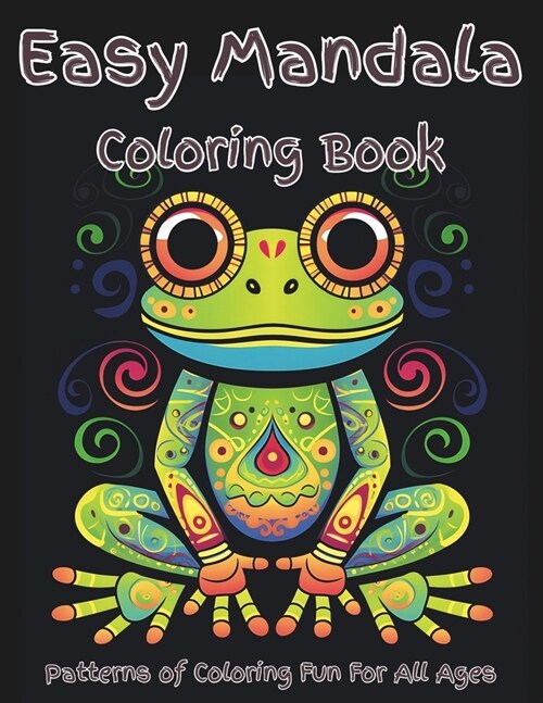 Easy Mandala Coloring Book: An easy mandala coloring book for kids and adults. Everyone can enjoy this animals mandala coloring book designed for (Paperback)