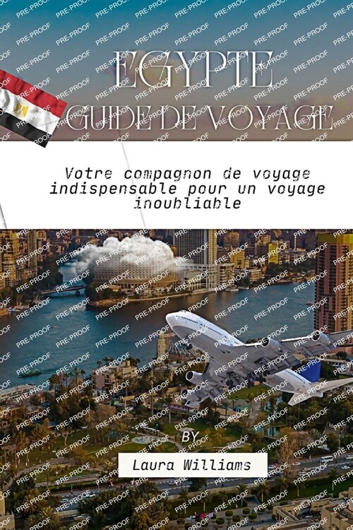 Egypte Guide de voyage: Votre compagnon de voyage indispensable pour un voyage inoubliable (Paperback)