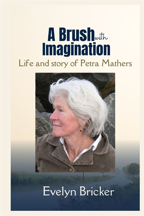 A Brush with Imagination: Life and story of Petra Mathers (Paperback)