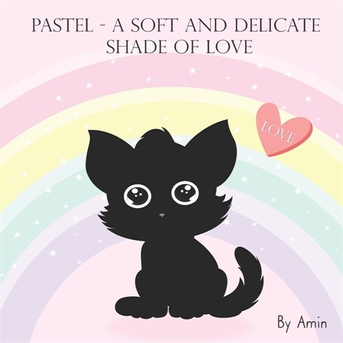 Pastel: a soft and delicate shade of love (Paperback)