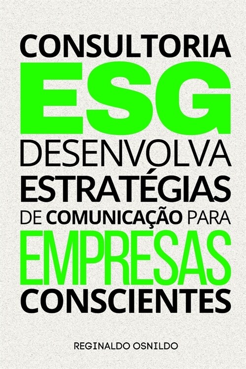 Consultoria ESG: desenvolva estrat?ias de comunica豫o para empresas conscientes (Paperback)