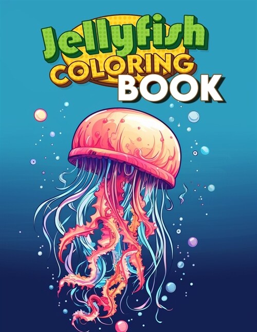 Jellyfish coloring book: Amazing Featuring Beautiful Design With Stress Relief and Relaxation.(For Children) (Paperback)