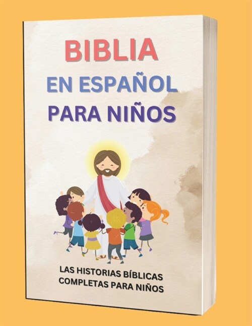 Biblia En Espa?l Para Ni?s: Las Historias B?licas Completas Para Ni?s (Paperback)