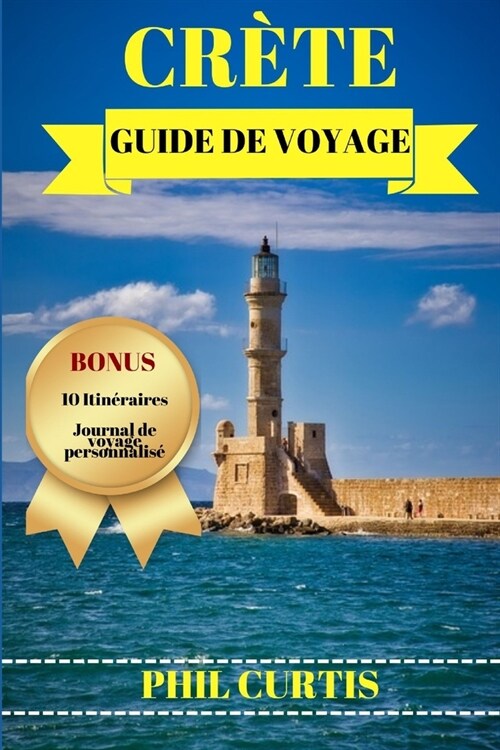 Cr?e Guide de Voyage 2024: D?ouvrez les tr?ors hors des sentiers battus et les favoris locaux de la plus grande ?e grecque (Paperback)