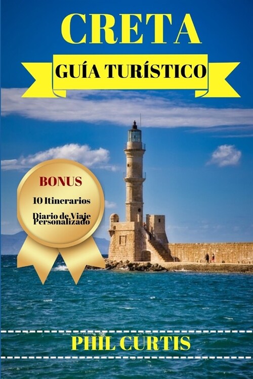 Creta Gu? Tur?tico 2024: Descubra tesoros fuera de lo com? y los favoritos locales de la isla griega m? grande (Paperback)