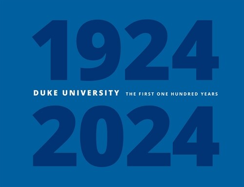 Duke University: The First One Hundred Years (Hardcover)