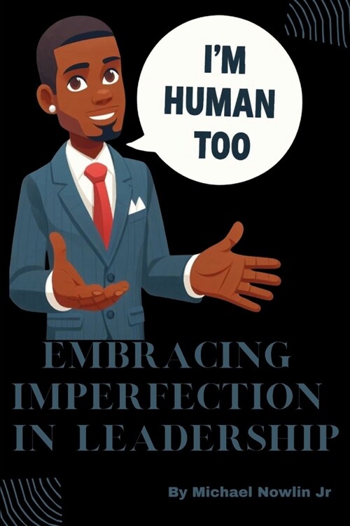 Im Human Too: Embracing Imperfection in Leadership (Paperback)