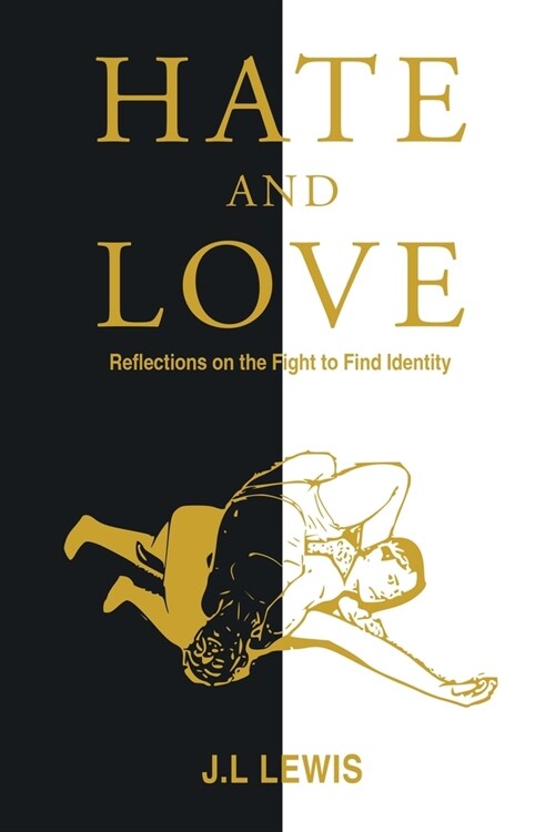 Hate and Love: Reflections on the Fight to Find Identity (Paperback)