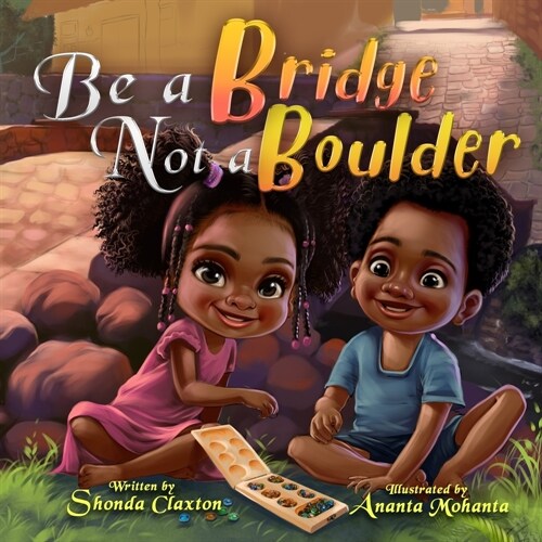 Be a Bridge Not a Boulder (Paperback)