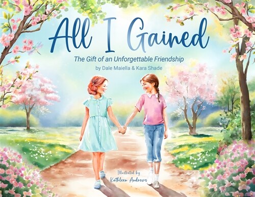 All I Gained: The Gift of an Unforgettable Friendship (Paperback)