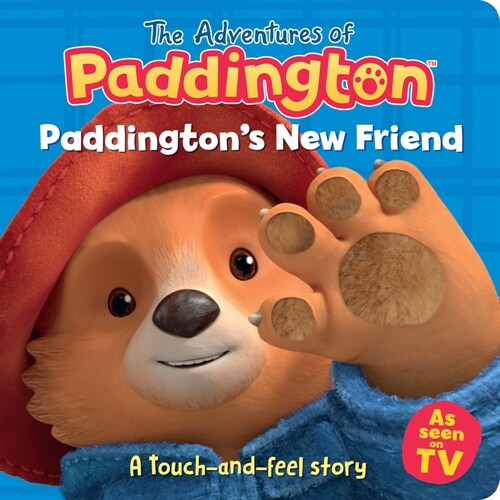 Paddington’s New Friend: A touch-and-feel story (Board Book)