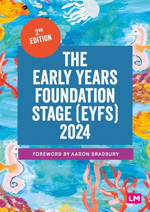 The Early Years Foundation Stage (EYFS) 2024 : The statutory framework for group and school-based providers (Paperback, 2 Revised edition)